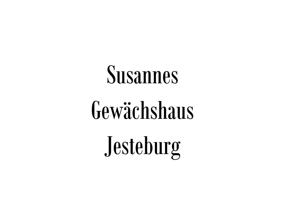 Susannes Gewächshaus Jesteburg